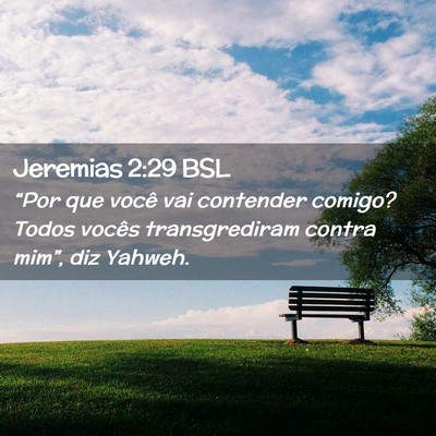 Picture 02 - Jeremias 2:29 BSL - “Por que você vai contender comigo? Todos - Bible Verse Picture