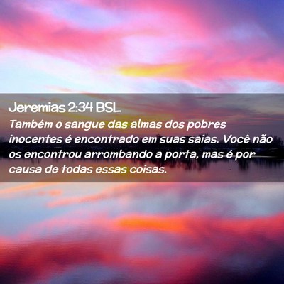 Picture 02 - Jeremias 2:34 BSL - Também o sangue das almas dos pobres inocentes - Bible Verse Picture