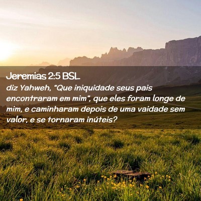 Picture 02 - Jeremias 2:5 BSL - diz Yahweh, “Que iniquidade seus pais - Bible Verse Picture