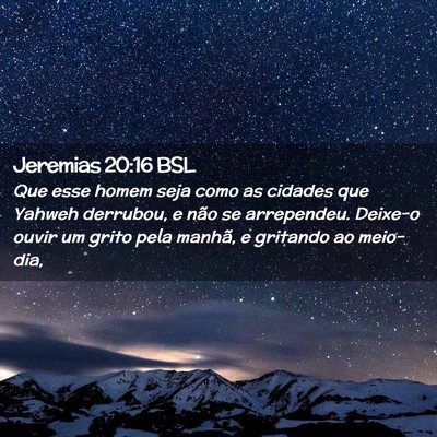 Picture 02 - Jeremias 20:16 BSL - Que esse homem seja como as cidades que Yahweh - Bible Verse Picture