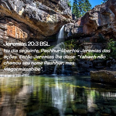 Picture 02 - Jeremias 20:3 BSL - No dia seguinte, Pashhur libertou Jeremias das - Bible Verse Picture