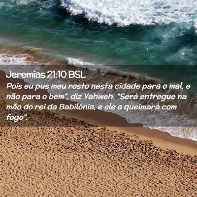 Picture 02 - Jeremias 21:10 BSL - Pois eu pus meu rosto nesta cidade para o mal, e - Bible Verse Picture