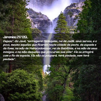 Picture 02 - Jeremias 21:7 BSL - Depois”, diz Javé, “entregarei Zedequias, - Bible Verse Picture