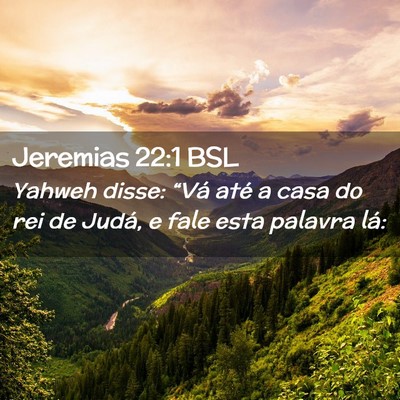 Picture 02 - Jeremias 22:1 BSL - Yahweh disse: “Vá até a casa do rei de Judá, - Bible Verse Picture