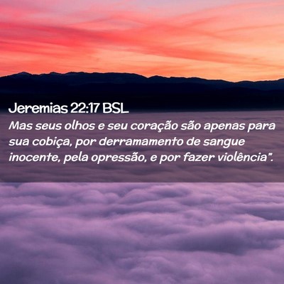 Picture 02 - Jeremias 22:17 BSL - Mas seus olhos e seu coração são apenas para - Bible Verse Picture