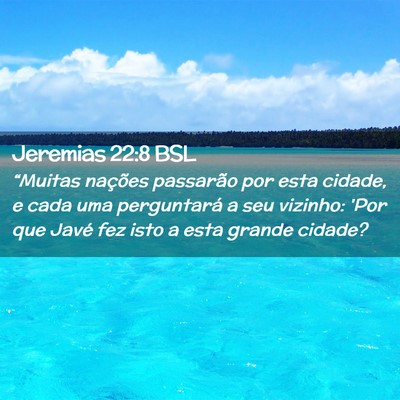 Picture 02 - Jeremias 22:8 BSL - “Muitas nações passarão por esta cidade, e - Bible Verse Picture