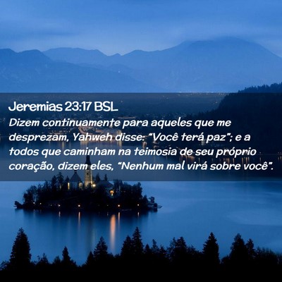 Picture 02 - Jeremias 23:17 BSL - Dizem continuamente para aqueles que me - Bible Verse Picture
