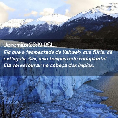 Picture 02 - Jeremias 23:19 BSL - Eis que a tempestade de Yahweh, sua fúria, se - Bible Verse Picture