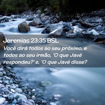Picture 02 - Jeremias 23:35 BSL - Você dirá todos ao seu próximo, e todos ao seu - Bible Verse Picture