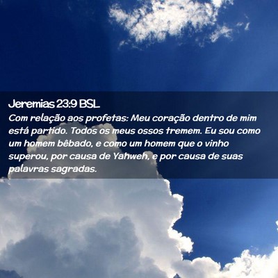 Picture 02 - Jeremias 23:9 BSL - Com relação aos profetas: Meu coração dentro - Bible Verse Picture