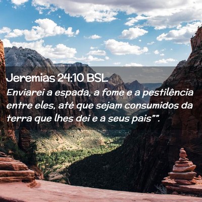 Picture 02 - Jeremias 24:10 BSL - Enviarei a espada, a fome e a pestilência entre - Bible Verse Picture