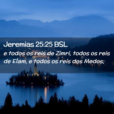 Picture 02 - Jeremias 25:25 BSL - e todos os reis de Zimri, todos os reis de Elam, - Bible Verse Picture