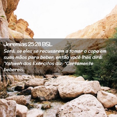 Picture 02 - Jeremias 25:28 BSL - Será, se eles se recusarem a tomar o copo em - Bible Verse Picture