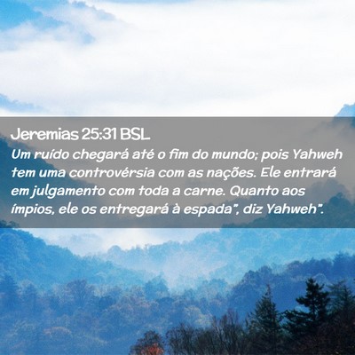 Picture 02 - Jeremias 25:31 BSL - Um ruído chegará até o fim do mundo; pois - Bible Verse Picture