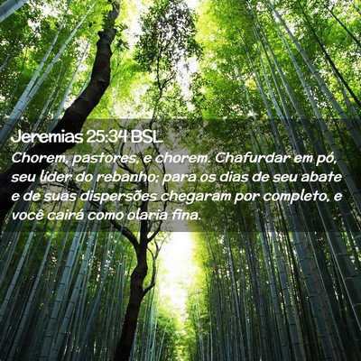 Picture 02 - Jeremias 25:34 BSL - Chorem, pastores, e chorem. Chafurdar em pó, seu - Bible Verse Picture