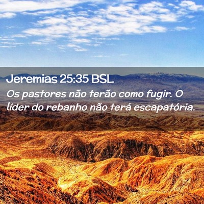 Picture 02 - Jeremias 25:35 BSL - Os pastores não terão como fugir. O líder do - Bible Verse Picture