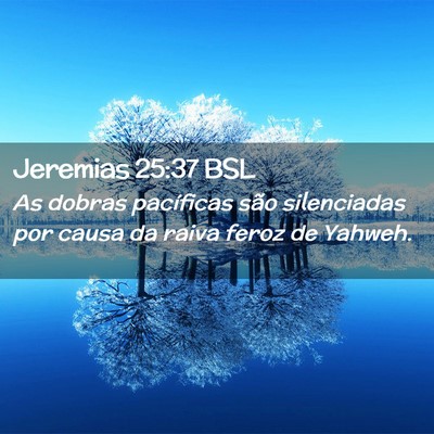 Picture 02 - Jeremias 25:37 BSL - As dobras pacíficas são silenciadas por causa - Bible Verse Picture