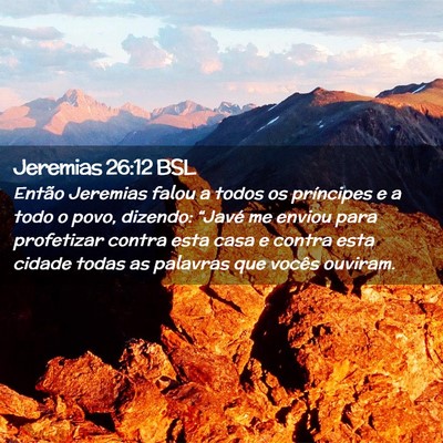 Picture 02 - Jeremias 26:12 BSL - Então Jeremias falou a todos os príncipes e a - Bible Verse Picture