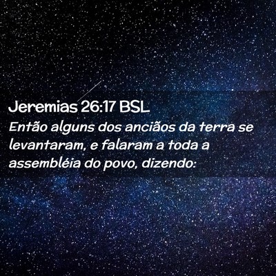 Picture 02 - Jeremias 26:17 BSL - Então alguns dos anciãos da terra se - Bible Verse Picture