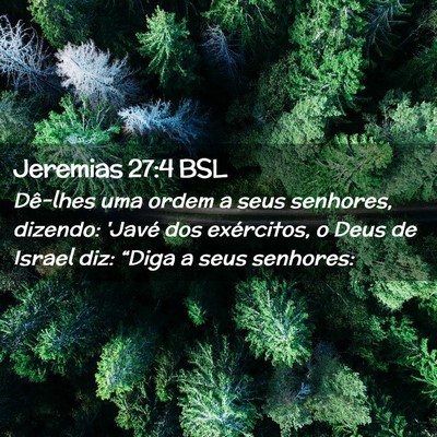 Picture 02 - Jeremias 27:4 BSL - Dê-lhes uma ordem a seus senhores, dizendo: - Bible Verse Picture