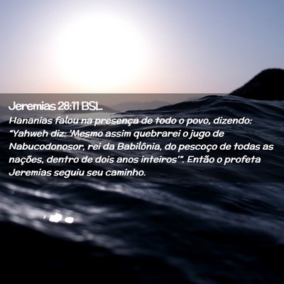 Picture 02 - Jeremias 28:11 BSL - Hananias falou na presença de todo o povo, - Bible Verse Picture