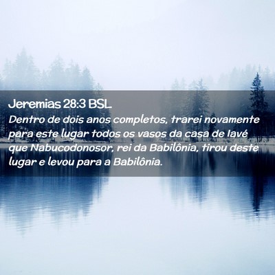 Picture 02 - Jeremias 28:3 BSL - Dentro de dois anos completos, trarei novamente - Bible Verse Picture