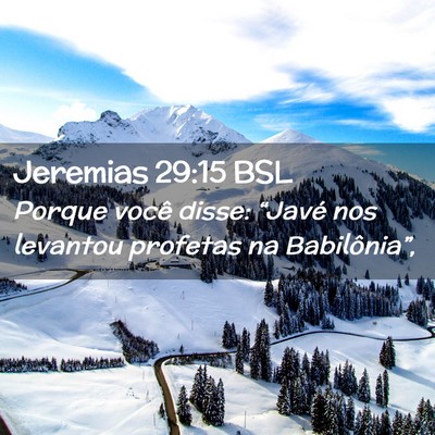 Picture 02 - Jeremias 29:15 BSL - Porque você disse: “Javé nos levantou - Bible Verse Picture