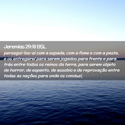 Picture 02 - Jeremias 29:18 BSL - persegui-los-ei com a espada, com a fome e com a - Bible Verse Picture