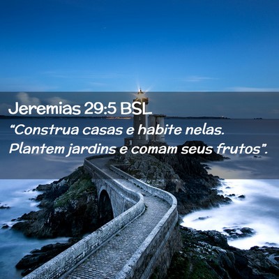 Picture 02 - Jeremias 29:5 BSL - “Construa casas e habite nelas. Plantem jardins - Bible Verse Picture