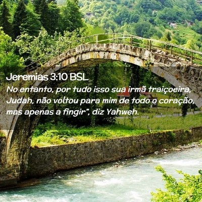 Picture 02 - Jeremias 3:10 BSL - No entanto, por tudo isso sua irmã traiçoeira, - Bible Verse Picture