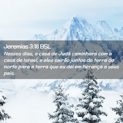 Picture 02 - Jeremias 3:18 BSL - Nesses dias, a casa de Judá caminhará com a - Bible Verse Picture