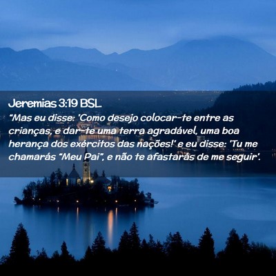 Picture 02 - Jeremias 3:19 BSL - “Mas eu disse: 'Como desejo colocar-te entre as - Bible Verse Picture