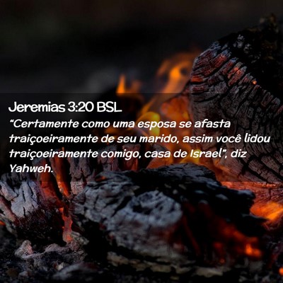 Picture 02 - Jeremias 3:20 BSL - “Certamente como uma esposa se afasta - Bible Verse Picture