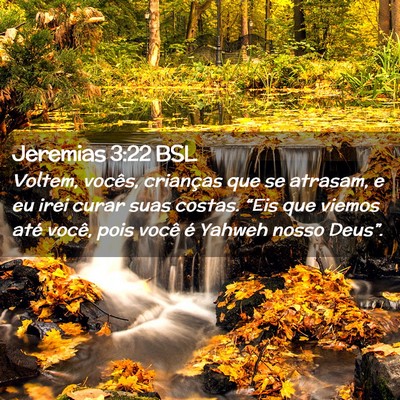 Picture 02 - Jeremias 3:22 BSL - Voltem, vocês, crianças que se atrasam, e eu - Bible Verse Picture