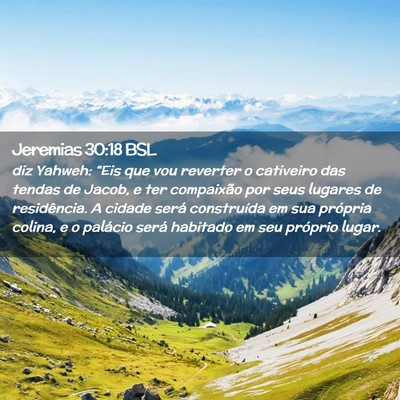 Picture 02 - Jeremias 30:18 BSL - diz Yahweh: “Eis que vou reverter o cativeiro - Bible Verse Picture