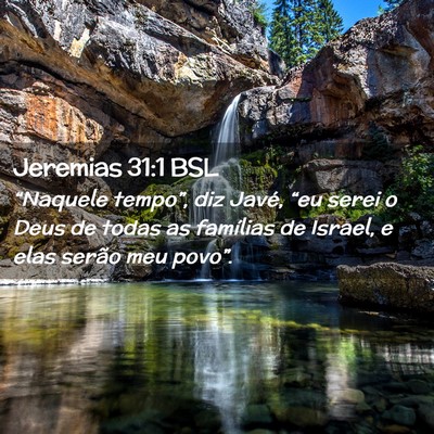 Picture 02 - Jeremias 31:1 BSL - “Naquele tempo”, diz Javé, “eu serei o - Bible Verse Picture