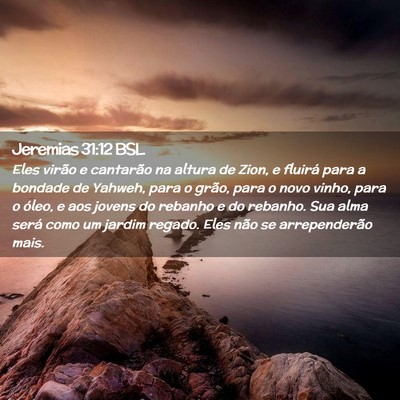 Picture 02 - Jeremias 31:12 BSL - Eles virão e cantarão na altura de Zion, e - Bible Verse Picture
