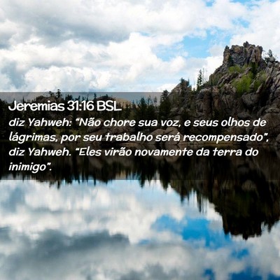 Picture 02 - Jeremias 31:16 BSL - diz Yahweh: “Não chore sua voz, e seus olhos - Bible Verse Picture