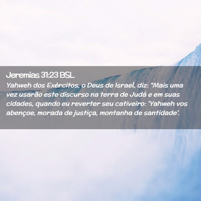Picture 02 - Jeremias 31:23 BSL - Yahweh dos Exércitos, o Deus de Israel, diz: - Bible Verse Picture