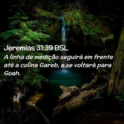 Picture 02 - Jeremias 31:39 BSL - A linha de medição seguirá em frente até a - Bible Verse Picture