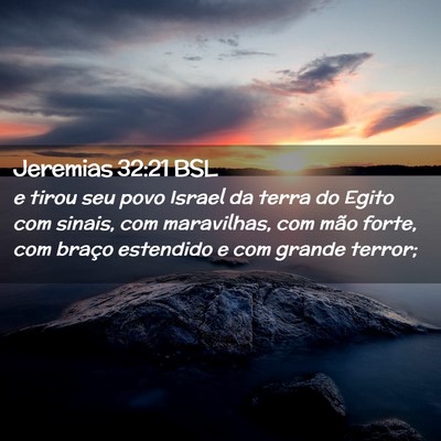 Picture 02 - Jeremias 32:21 BSL - e tirou seu povo Israel da terra do Egito com - Bible Verse Picture
