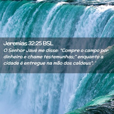 Picture 02 - Jeremias 32:25 BSL - O Senhor Javé me disse: “Compre o campo por - Bible Verse Picture