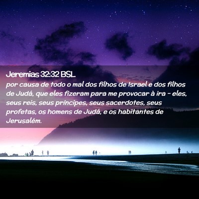 Picture 02 - Jeremias 32:32 BSL - por causa de todo o mal dos filhos de Israel e - Bible Verse Picture