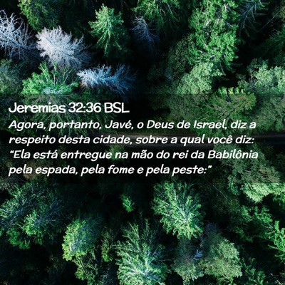 Picture 02 - Jeremias 32:36 BSL - Agora, portanto, Javé, o Deus de Israel, diz a - Bible Verse Picture