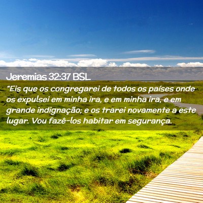 Picture 02 - Jeremias 32:37 BSL - “Eis que os congregarei de todos os países - Bible Verse Picture