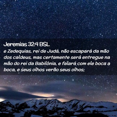 Picture 02 - Jeremias 32:4 BSL - e Zedequias, rei de Judá, não escapará da mão - Bible Verse Picture