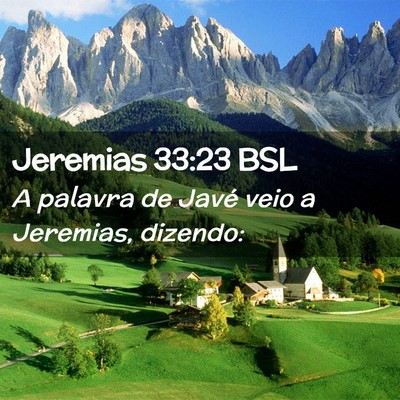 Picture 02 - Jeremias 33:23 BSL - A palavra de Javé veio a Jeremias, - Bible Verse Picture