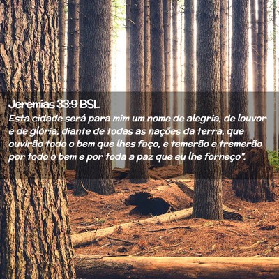 Picture 02 - Jeremias 33:9 BSL - Esta cidade será para mim um nome de alegria, de - Bible Verse Picture