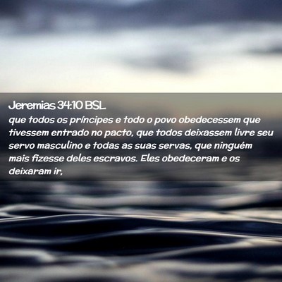 Picture 02 - Jeremias 34:10 BSL - que todos os príncipes e todo o povo obedecessem - Bible Verse Picture