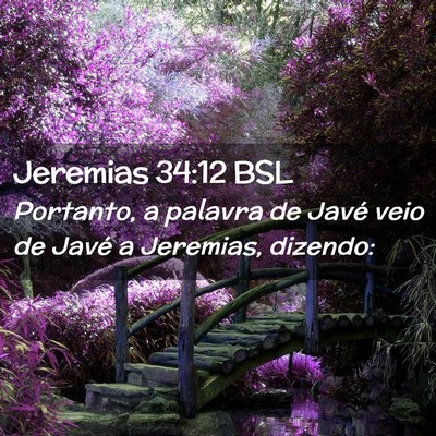 Picture 02 - Jeremias 34:12 BSL - Portanto, a palavra de Javé veio de Javé a - Bible Verse Picture